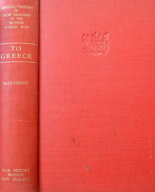 OFFICIAL HISTORY OF NEW ZEALAND IN THE SECOND WORLD WAR 1939 - 1945 TO GREECE (63.433Α2)